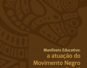 Manifesto Educativo: a atuação do Movimento Negro no Brasil