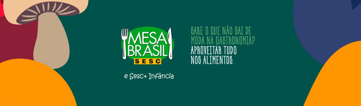 O Pequeno Gourmet de Madureira: Sesc+ Infância e Mesa Brasil 1