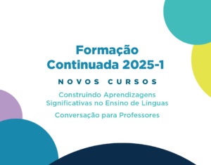 Inscrições abertas para os cursos virtuais de Formação Continuada para Professores de Línguas 2025-1