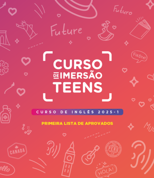 Divulgada a primeira lista de aprovados para as vagas do Curso de Imersão Teens em Língua Inglesa 2025-1