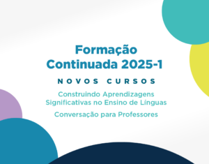 Inscrições abertas para os cursos virtuais de Formação Continuada para Professores de Línguas 2025-1 1