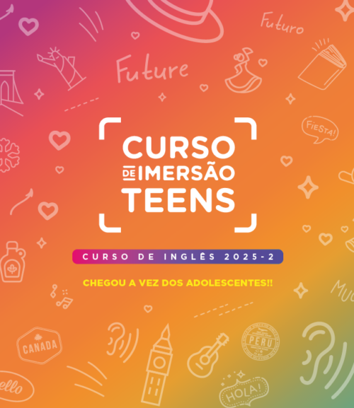 Vagas abertas para os Cursos de Imersão Teens em Inglês 2025-2