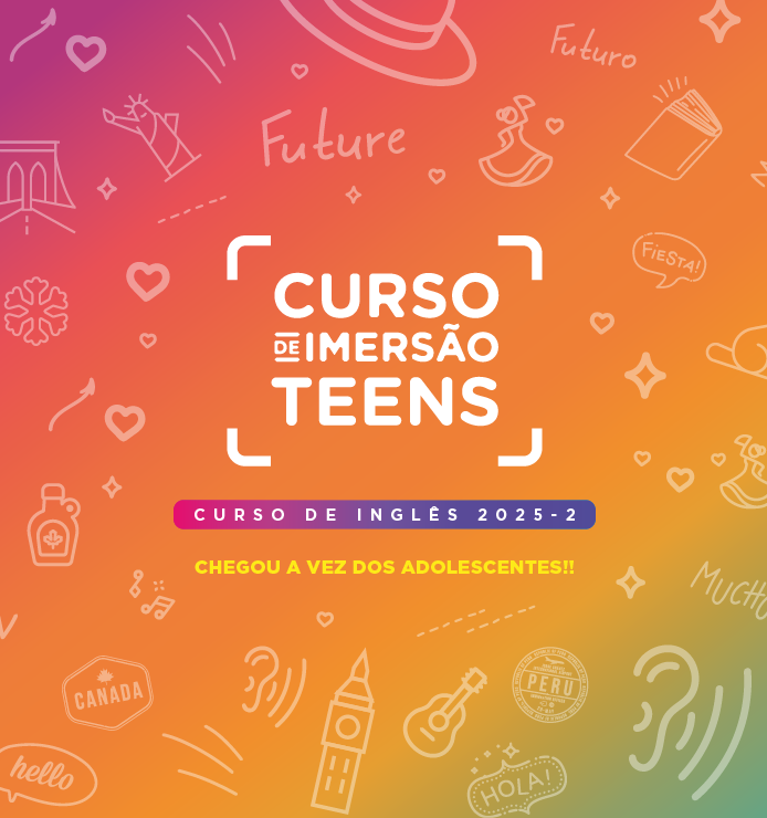 Vagas abertas para os Cursos de Imersão Teens em Inglês 2025-2