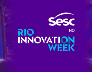 Sesc no Rio Innovation Week 2025 (12 a 15/08) 1