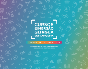 Divulgada a primeira lista de aprovados para os Cursos de Imersão em Inglês e Espanhol 2025-2