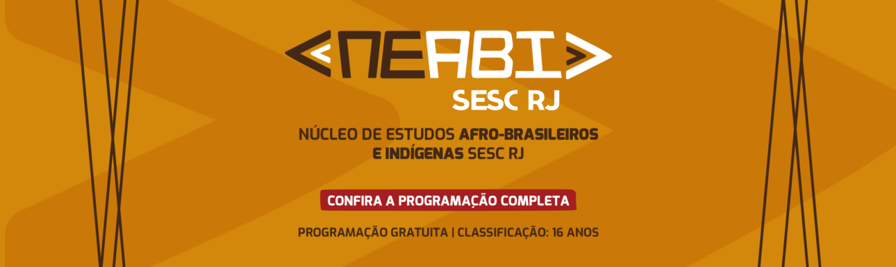2ª Roda de Conversa do Núcleo de Estudos Afro-Brasileiros e Indígenas Sesc-RJ 1