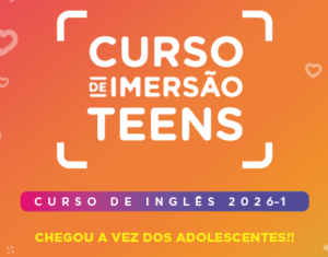 Inscrições abertas para os Cursos de Inglês Teens em inglês